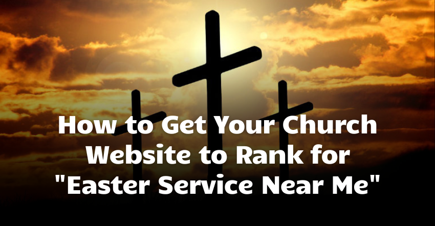 How to Get Your Church Website to Rank for Easter Service Near Me