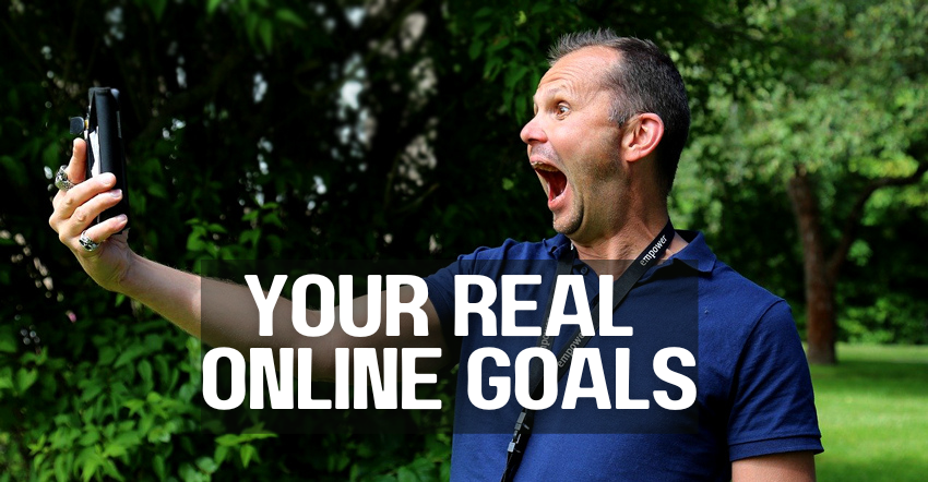 Your REAL Online Goals