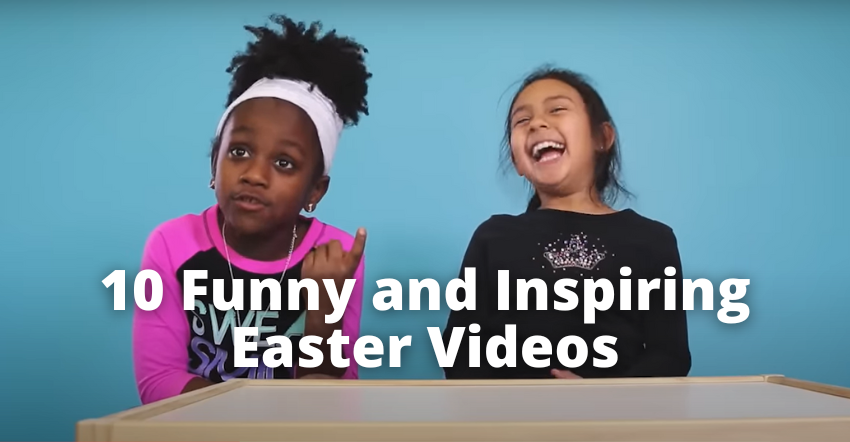 10 Funny and Inspiring Easter Videos