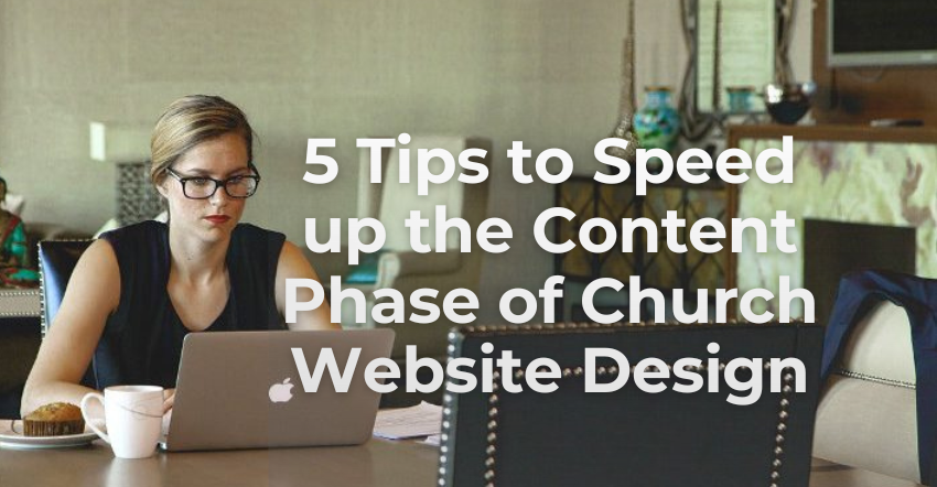 5 Tips to Speed up the Content Phase of Church Website Design