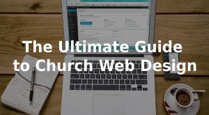the ultimate guide to church website design